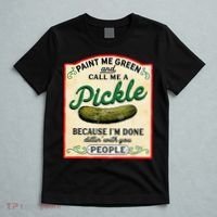 Paint Me Green And Call Me A Pickle Because I'm Done Dillin T-Shirt thumb 5
