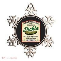Paint Me Green And Call Me A Pickle Because I'm Done Dillin Ornament thumb 0