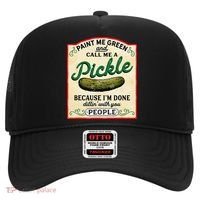 Paint Me Green And Call Me A Pickle Because I'm Done Dillin Hat thumb 0