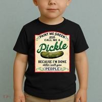 Paint Me Green And Call Me A Pickle Because I'm Done Dillin Toddler T-Shirt thumb 2