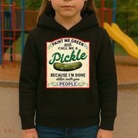 Paint Me Green And Call Me A Pickle Because I'm Done Dillin Kids Hoodie thumb 3