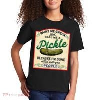 Paint Me Green And Call Me A Pickle Because I'm Done Dillin Kids T-Shirt thumb 2