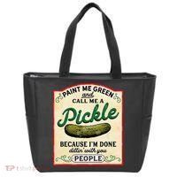 Paint Me Green And Call Me A Pickle Because I'm Done Dillin Tote Bag thumb 0