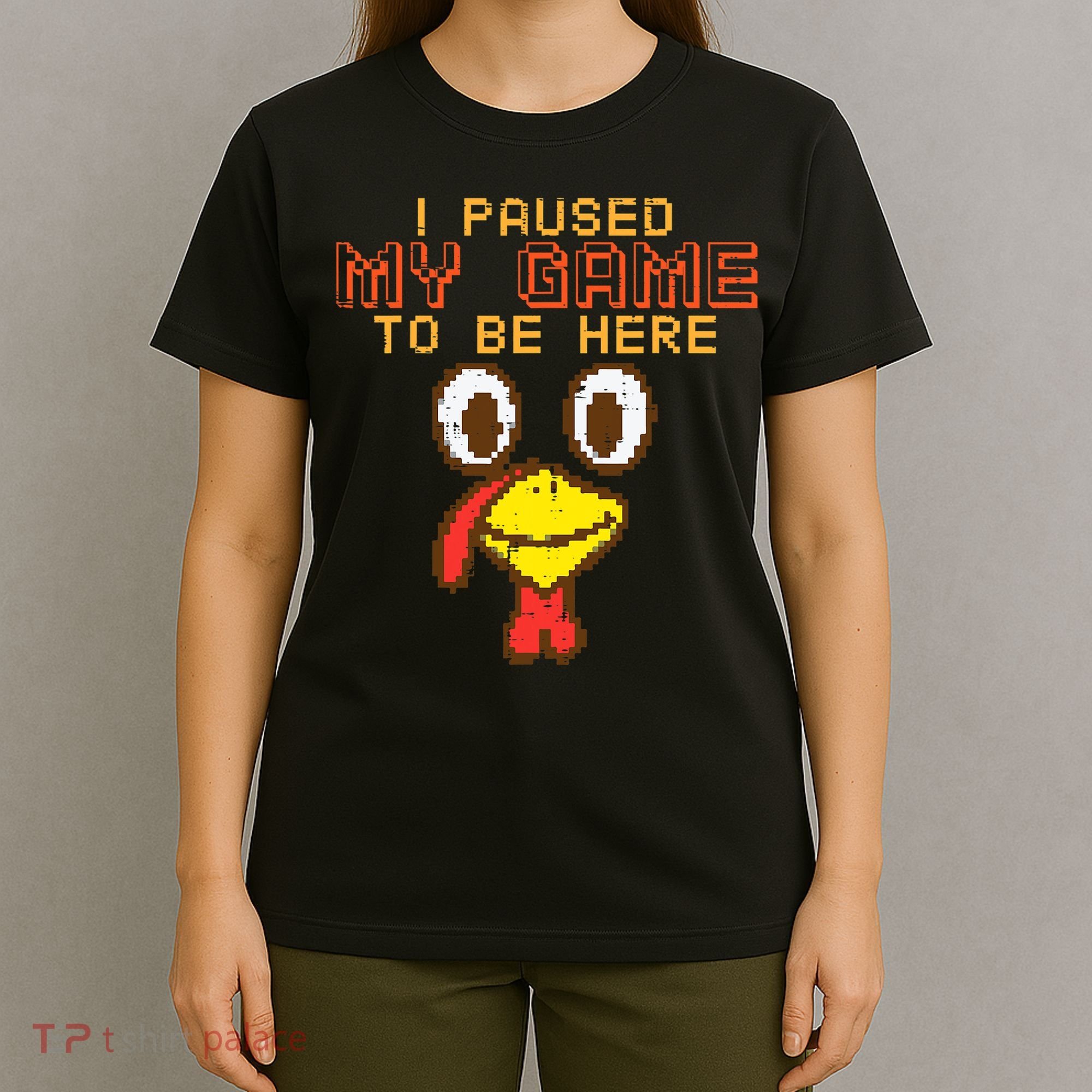 Paused My Game To Be Here Turkey Gamer Thanksgiving T-Shirt