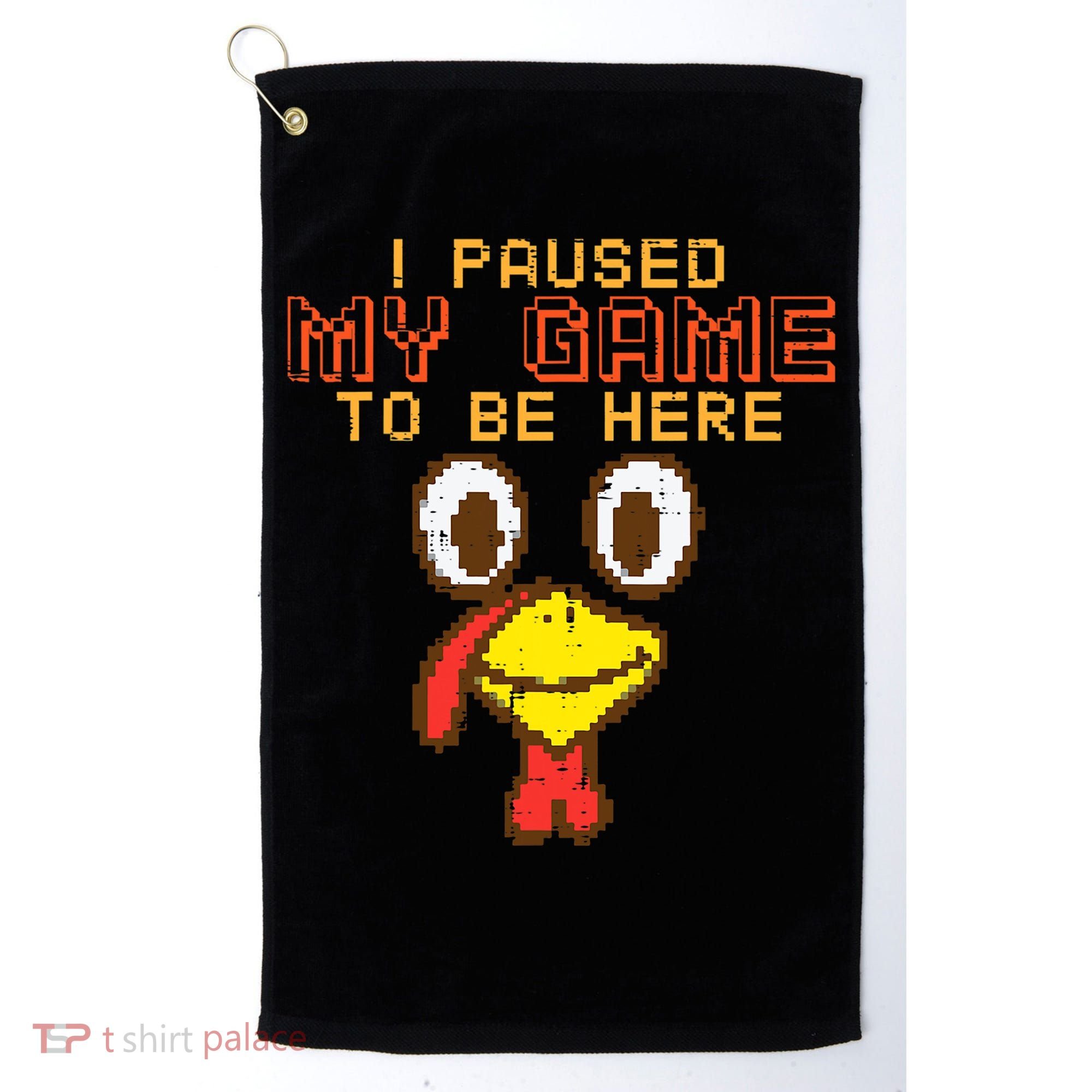 Paused My Game To Be Here Turkey Gamer Thanksgiving Golf Towel