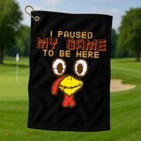 Paused My Game To Be Here Turkey Gamer Thanksgiving Golf Towel thumb 1