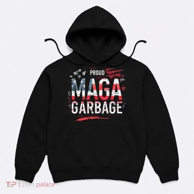 Proud Maga Garbage Hoodie
