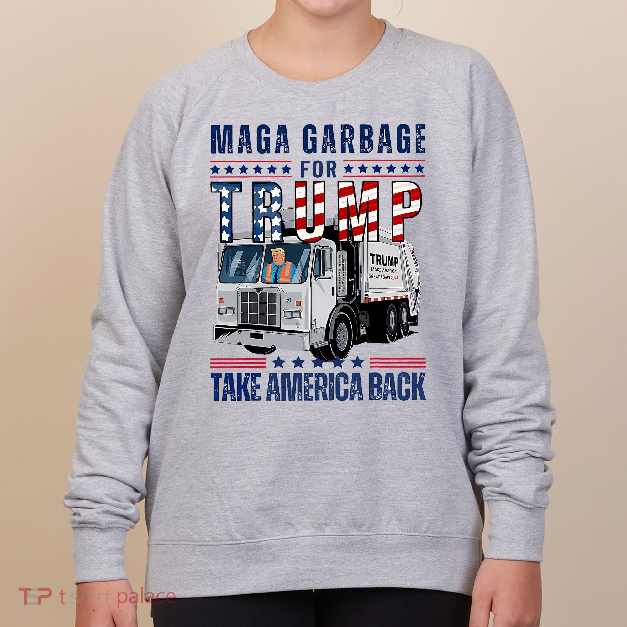 Proud Maga Garbage Trump Supporter Trump Garbage Truck Women's Sweatshirt