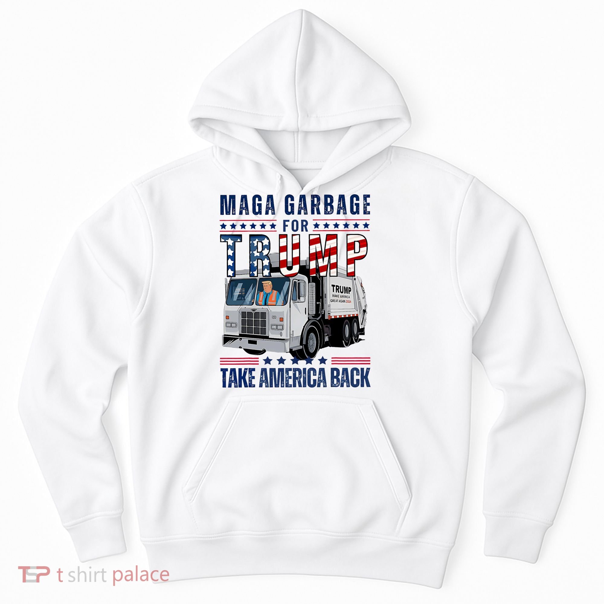 Proud Maga Garbage Trump Supporter Trump Garbage Truck Hoodie