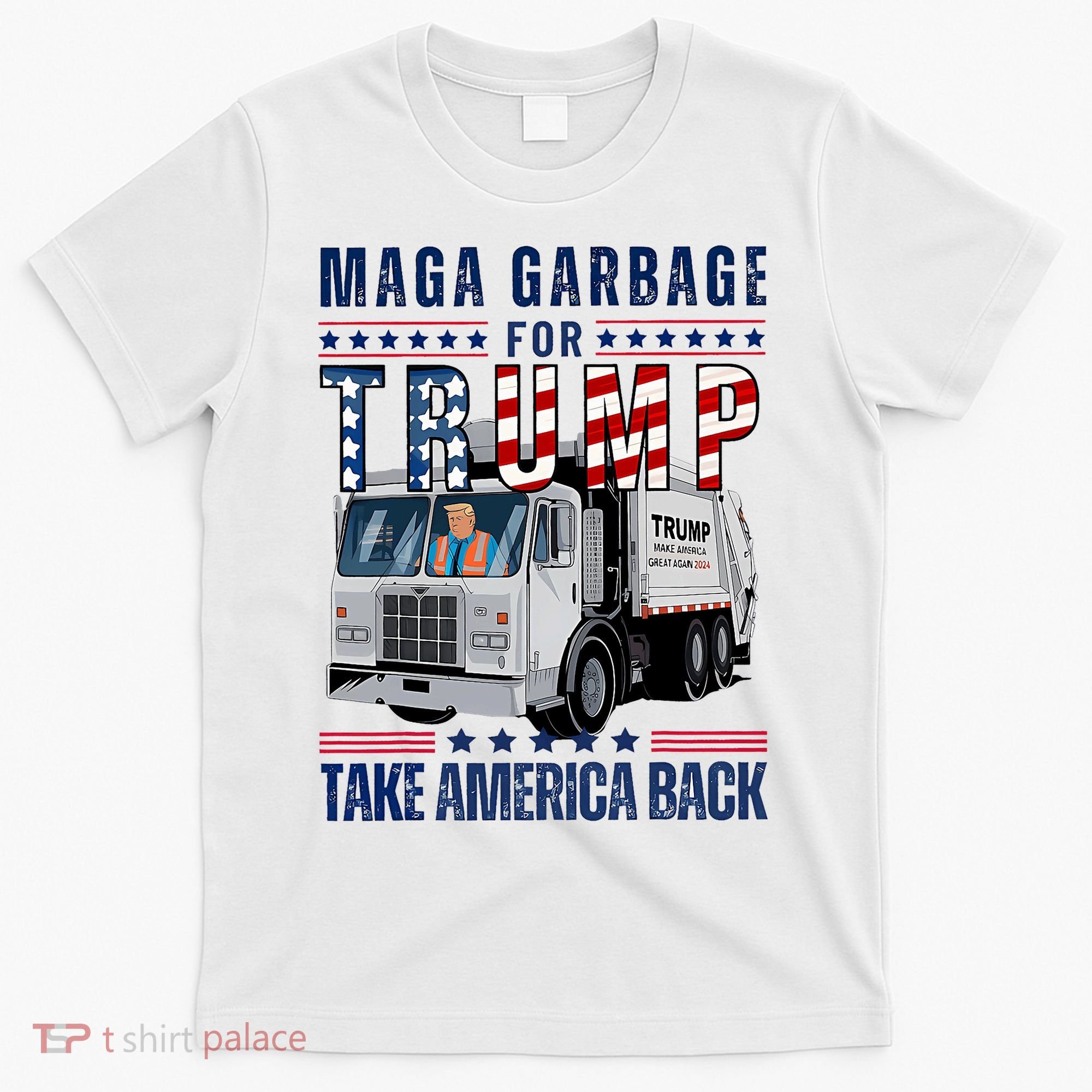 Proud Maga Garbage Trump Supporter Trump Garbage Truck T-Shirt