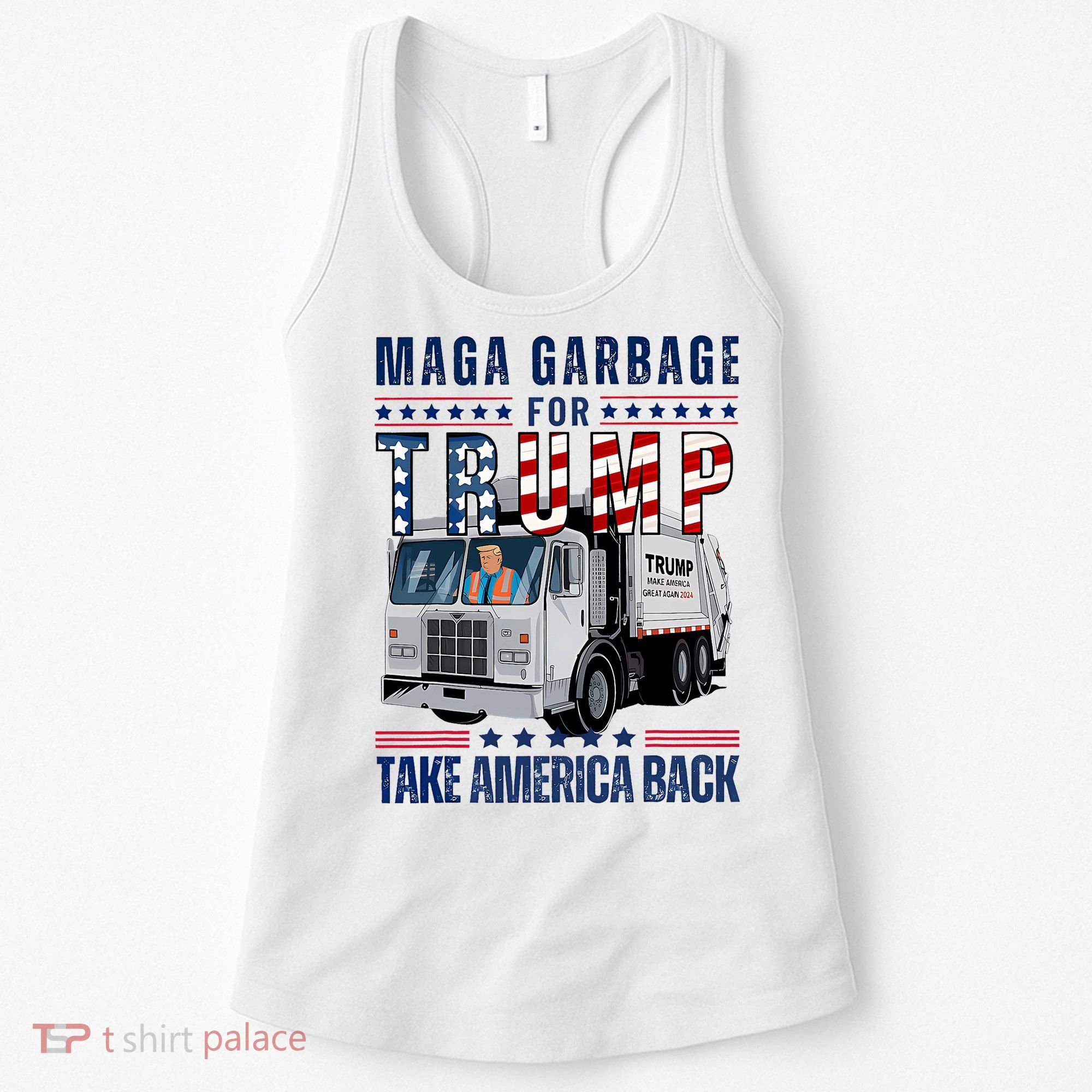 Proud Maga Garbage Trump Supporter Trump Garbage Truck Women's Tank Top