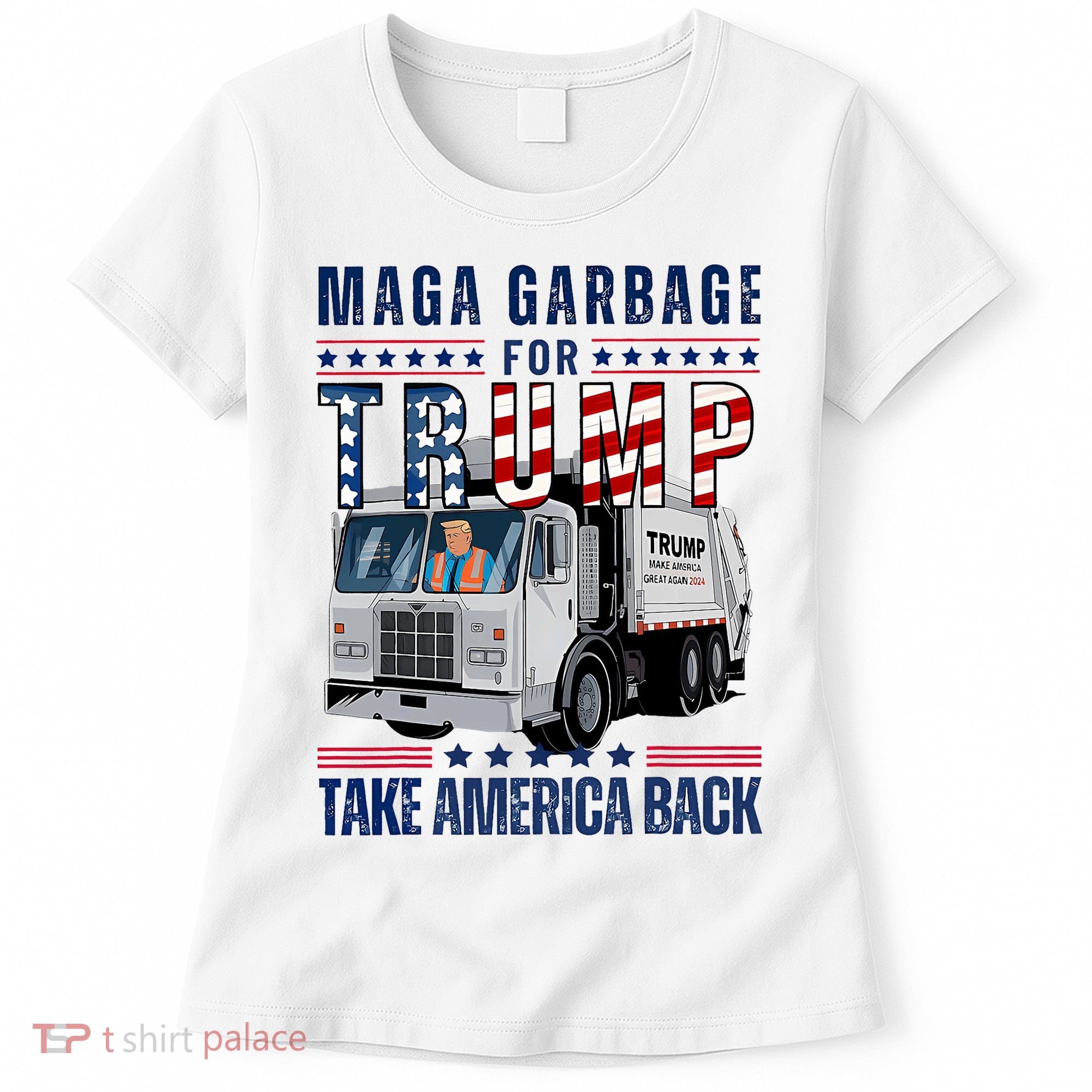 Proud Maga Garbage Trump Supporter Trump Garbage Truck Women's T-Shirt