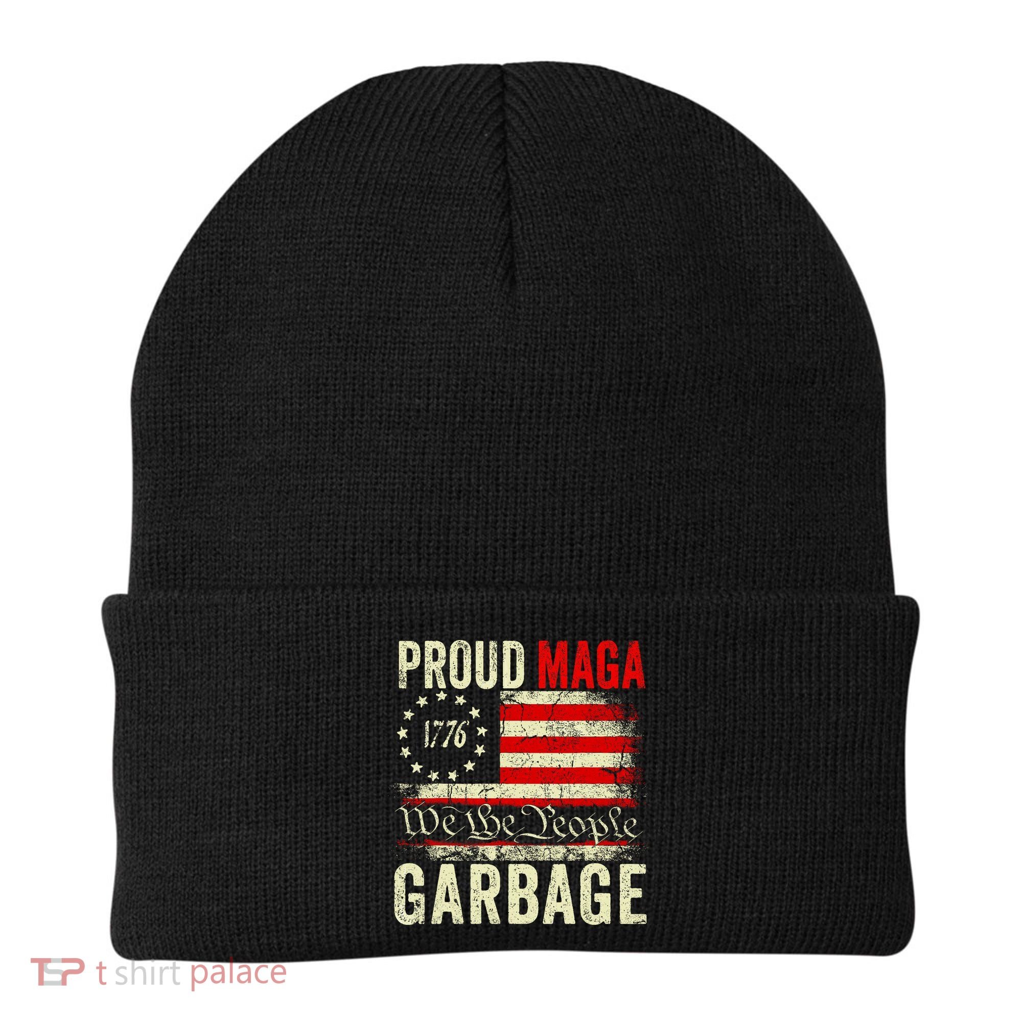 Proud Maga Garbage Make American Garbage Great Again Beanie