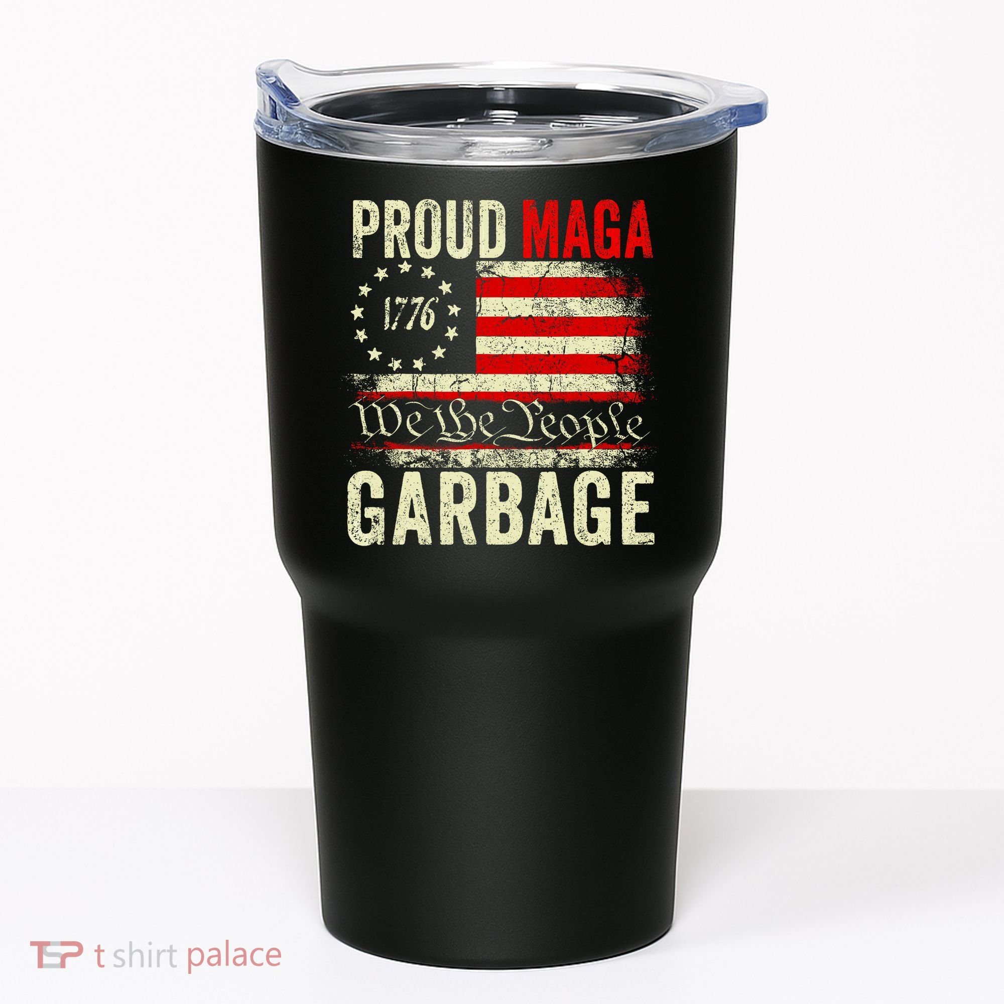 Proud Maga Garbage Make American Garbage Great Again Tumbler