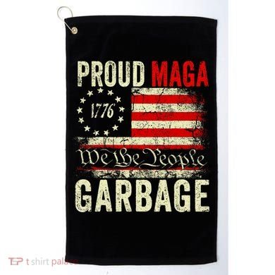 Proud Maga Garbage Make American Garbage Great Again Golf Towel