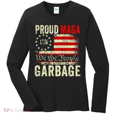 Proud Maga Garbage Make American Garbage Great Again Women's Long Sleeve Shirt