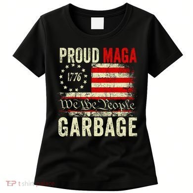 Proud Maga Garbage Make American Garbage Great Again Women's T-Shirt