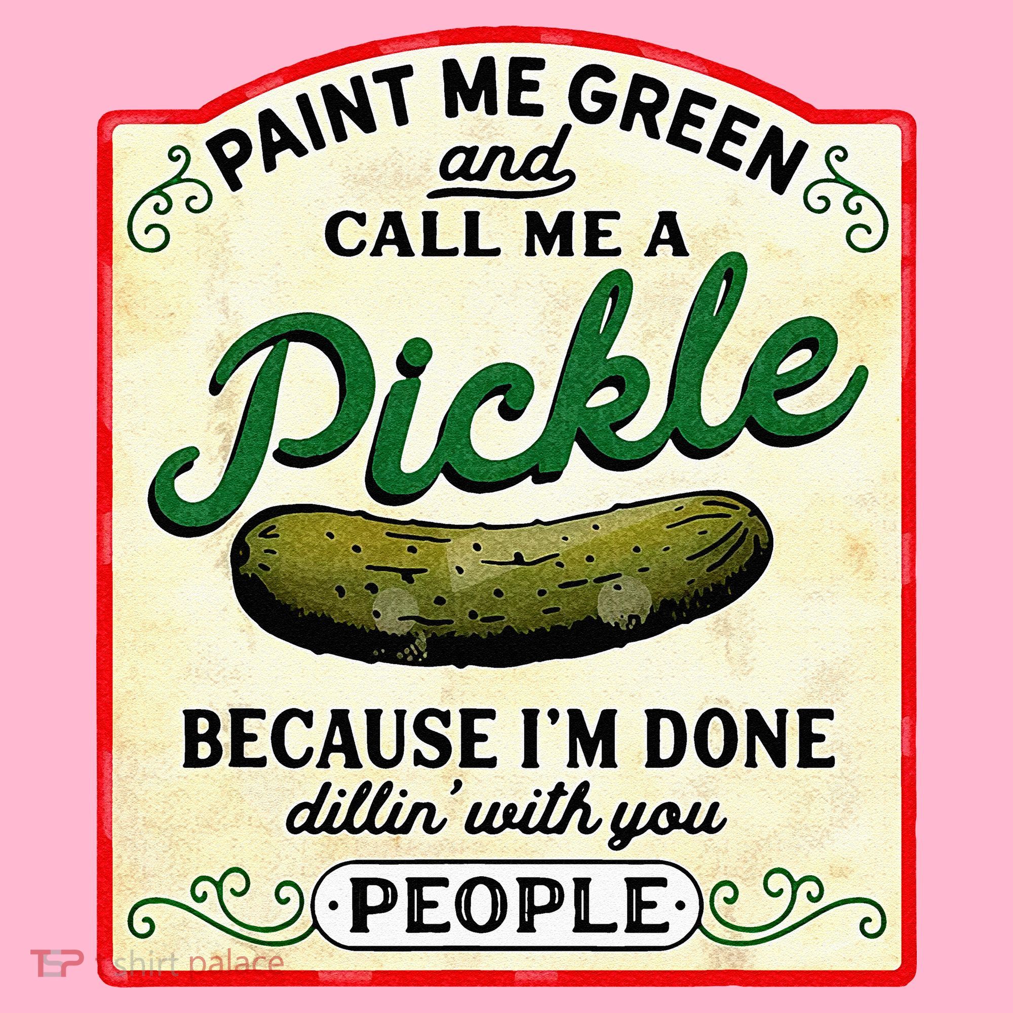 Paint Me Green And Call Me A Pickle Coaster