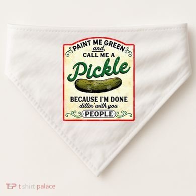 Paint Me Green And Call Me A Pickle USA-Made Doggie Bandana