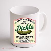 Paint Me Green And Call Me A Pickle Coffee Mug thumb 1