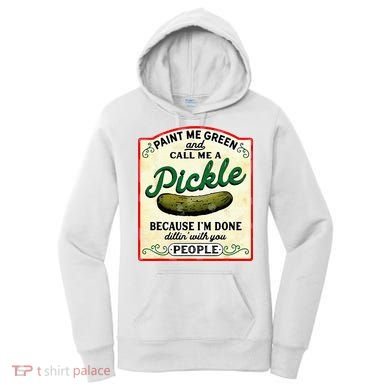 Paint Me Green And Call Me A Pickle Women's Hoodie
