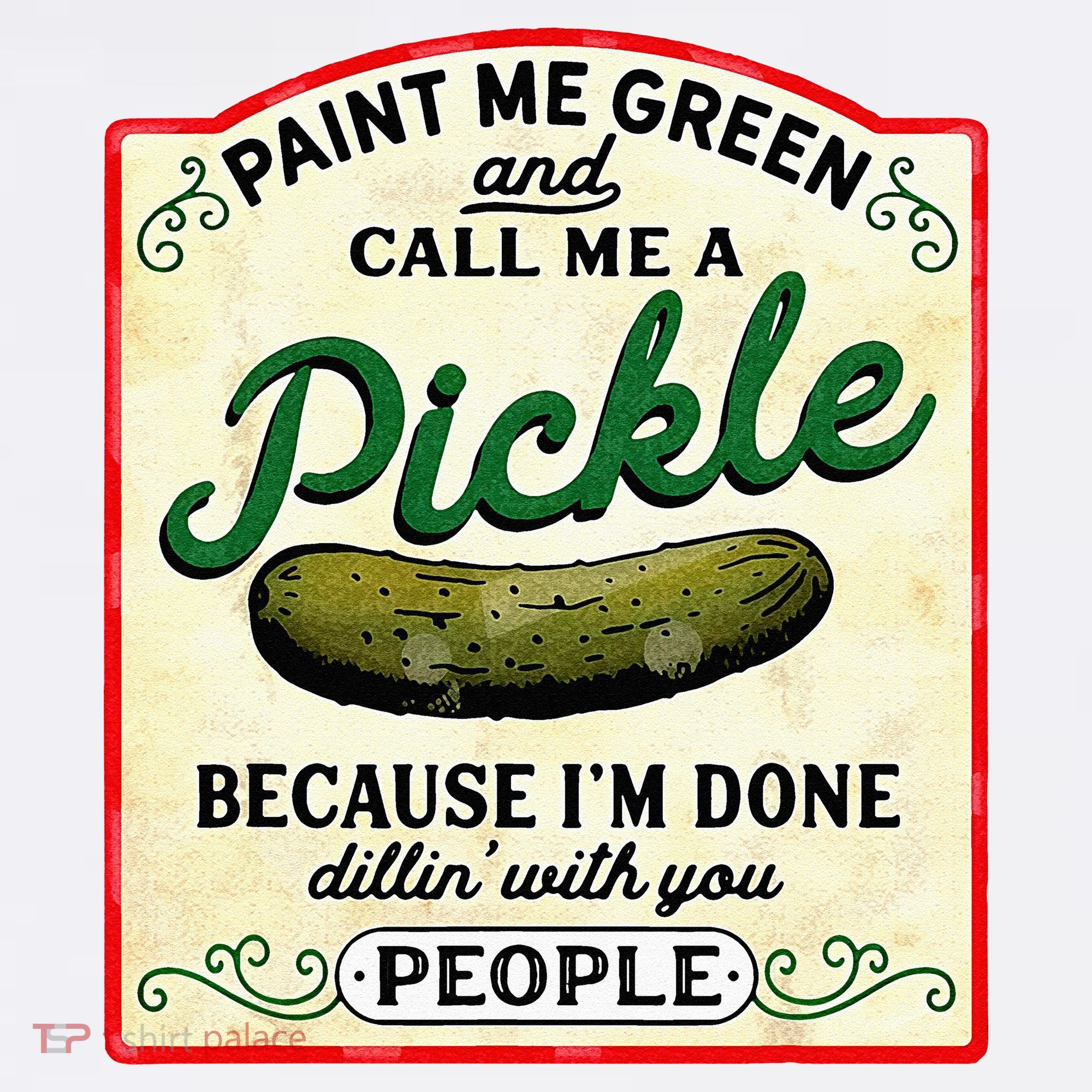 Paint Me Green And Call Me A Pickle Women's Tank Top
