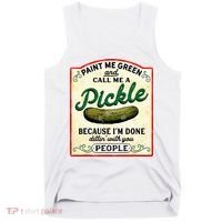 Paint Me Green And Call Me A Pickle Tank Top thumb 0