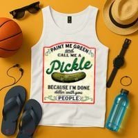 Paint Me Green And Call Me A Pickle Tank Top thumb 4