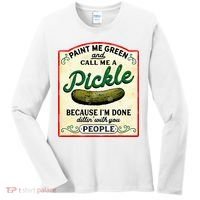 Paint Me Green And Call Me A Pickle Women's Long Sleeve Shirt thumb 0