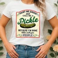 Paint Me Green And Call Me A Pickle Women's T-Shirt thumb 2