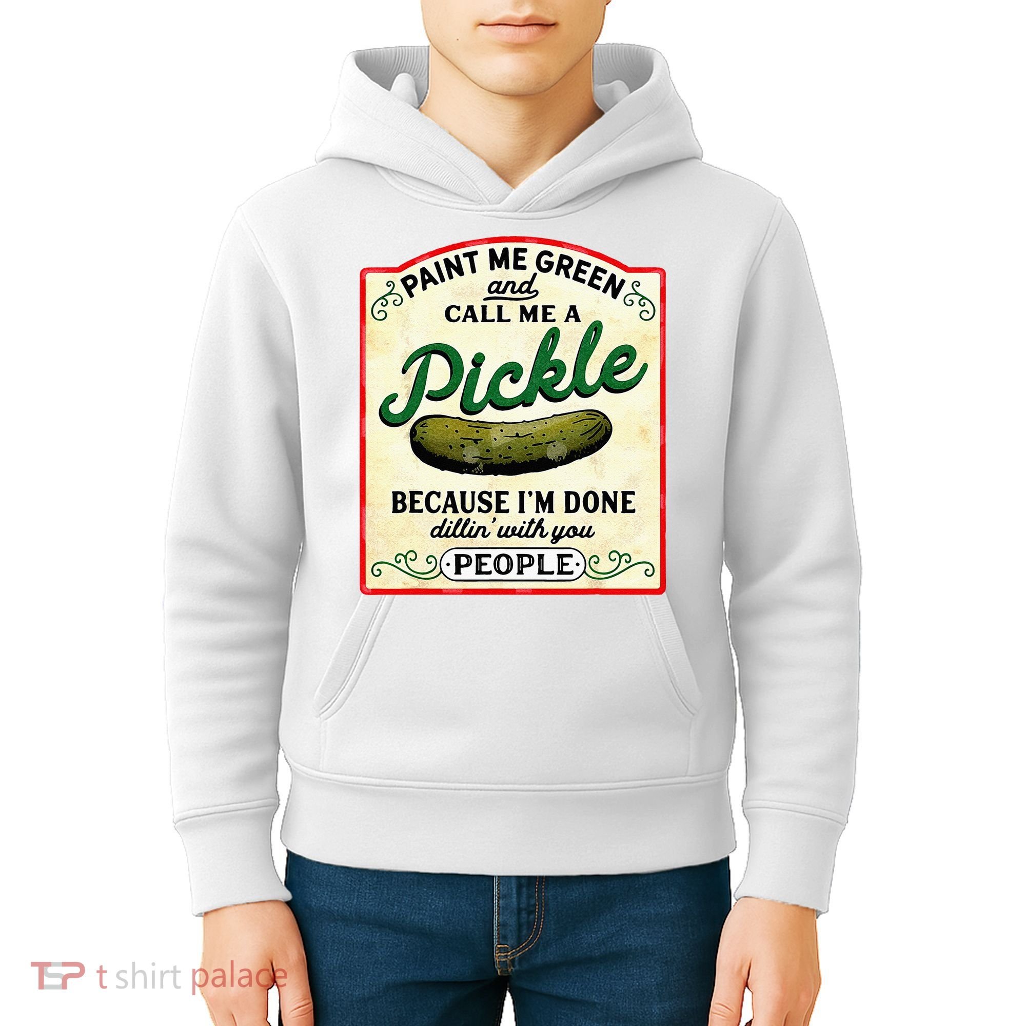 Paint Me Green And Call Me A Pickle Kids Hoodie