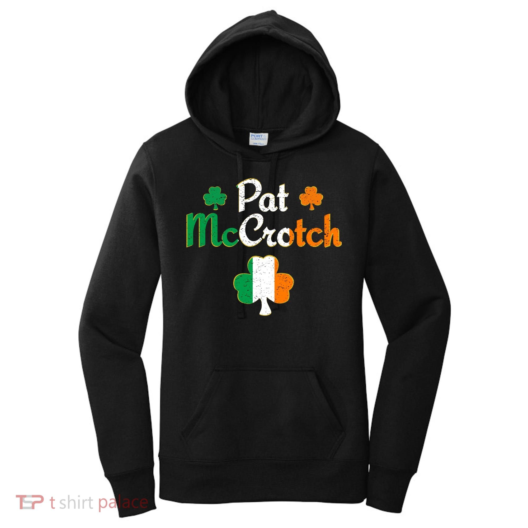 Pat Mccrotch Gift Funny St Patrick's Day Shamrock Irish Gift Women's Hoodie
