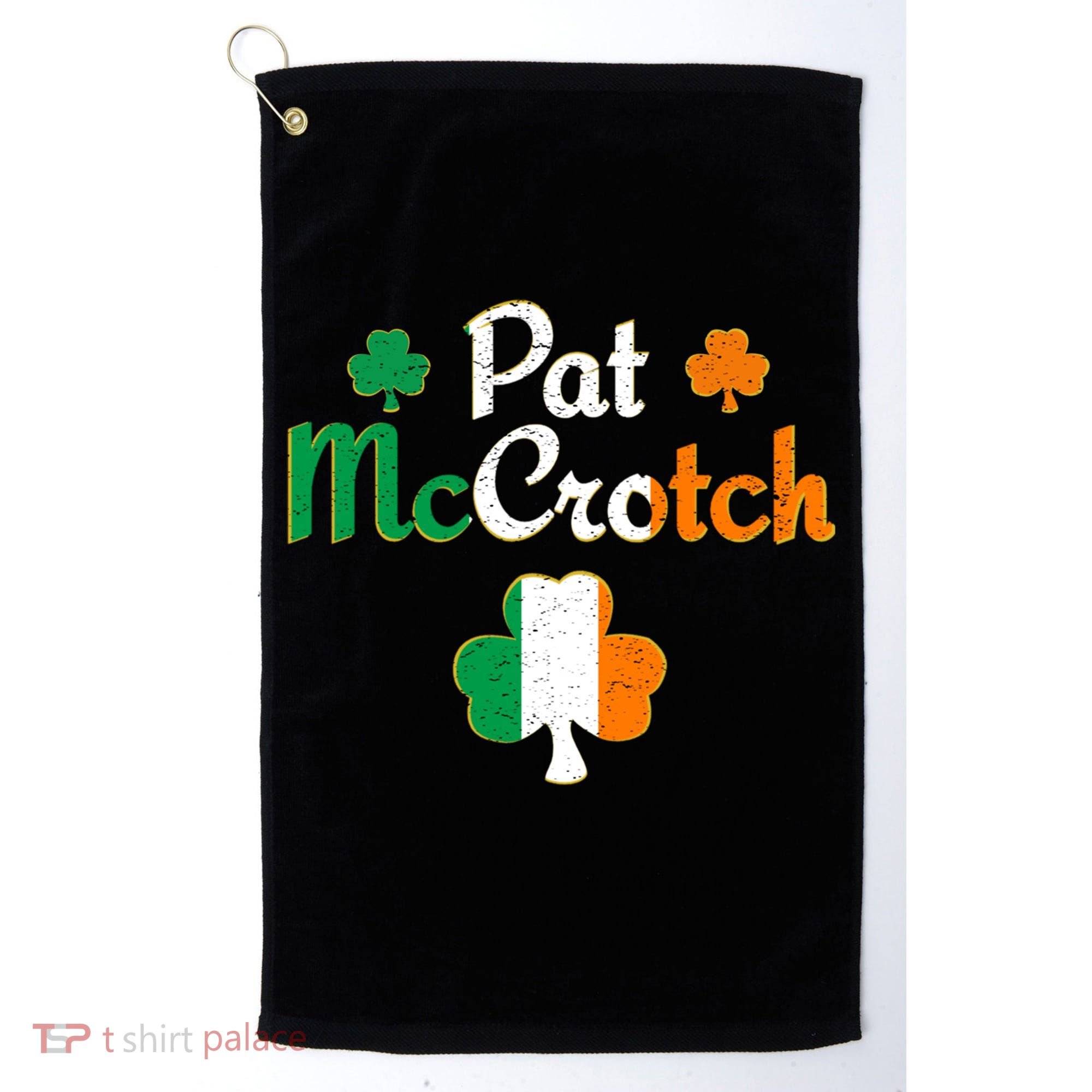 Pat Mccrotch Gift Funny St Patrick's Day Shamrock Irish Gift Golf Towel