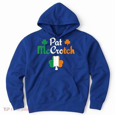Pat Mccrotch Gift Funny St Patrick's Day Shamrock Irish Gift Hoodie