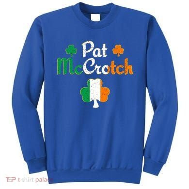 Pat Mccrotch Gift Funny St Patrick's Day Shamrock Irish Gift Sweatshirt