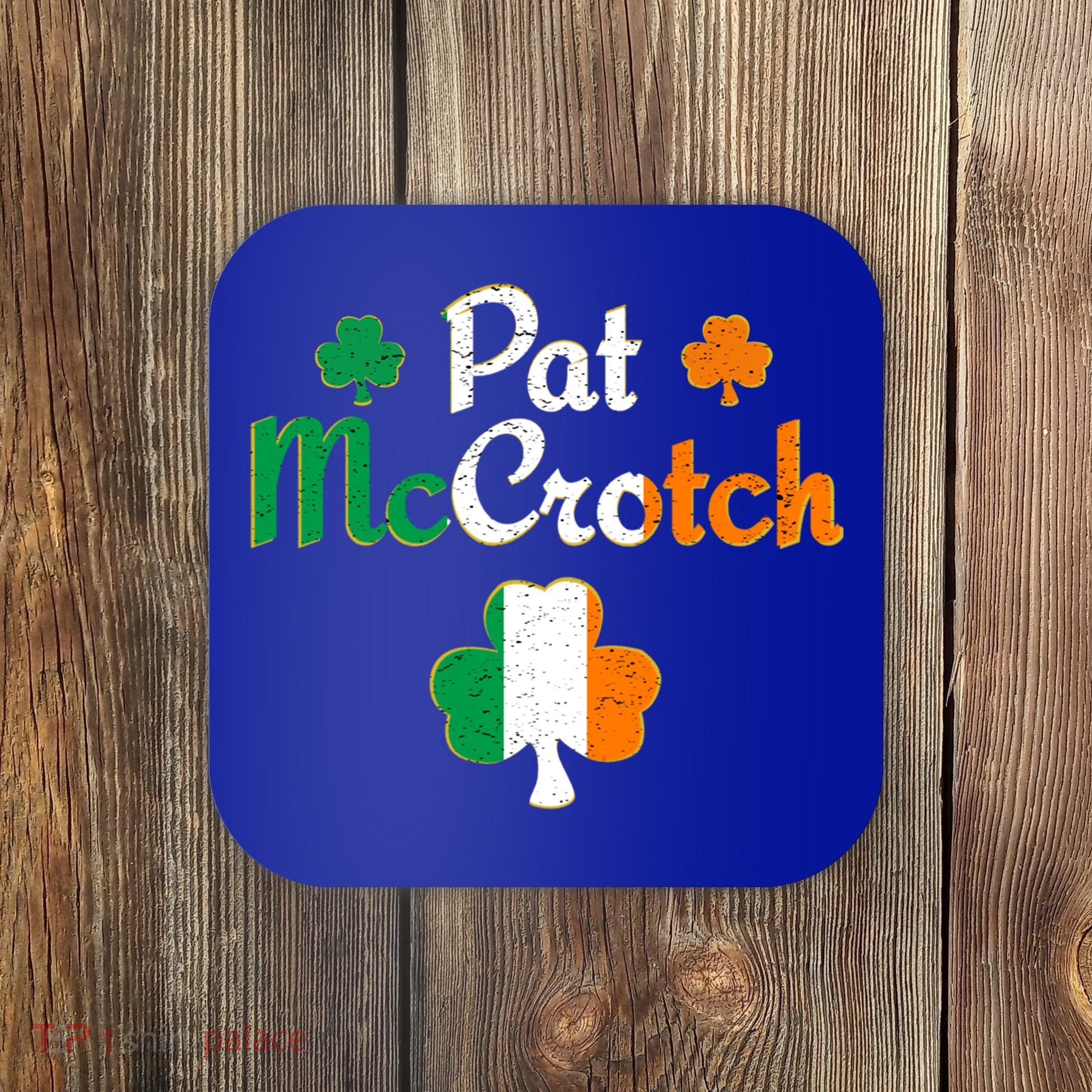 Pat Mccrotch Gift Funny St Patrick's Day Shamrock Irish Gift Coaster