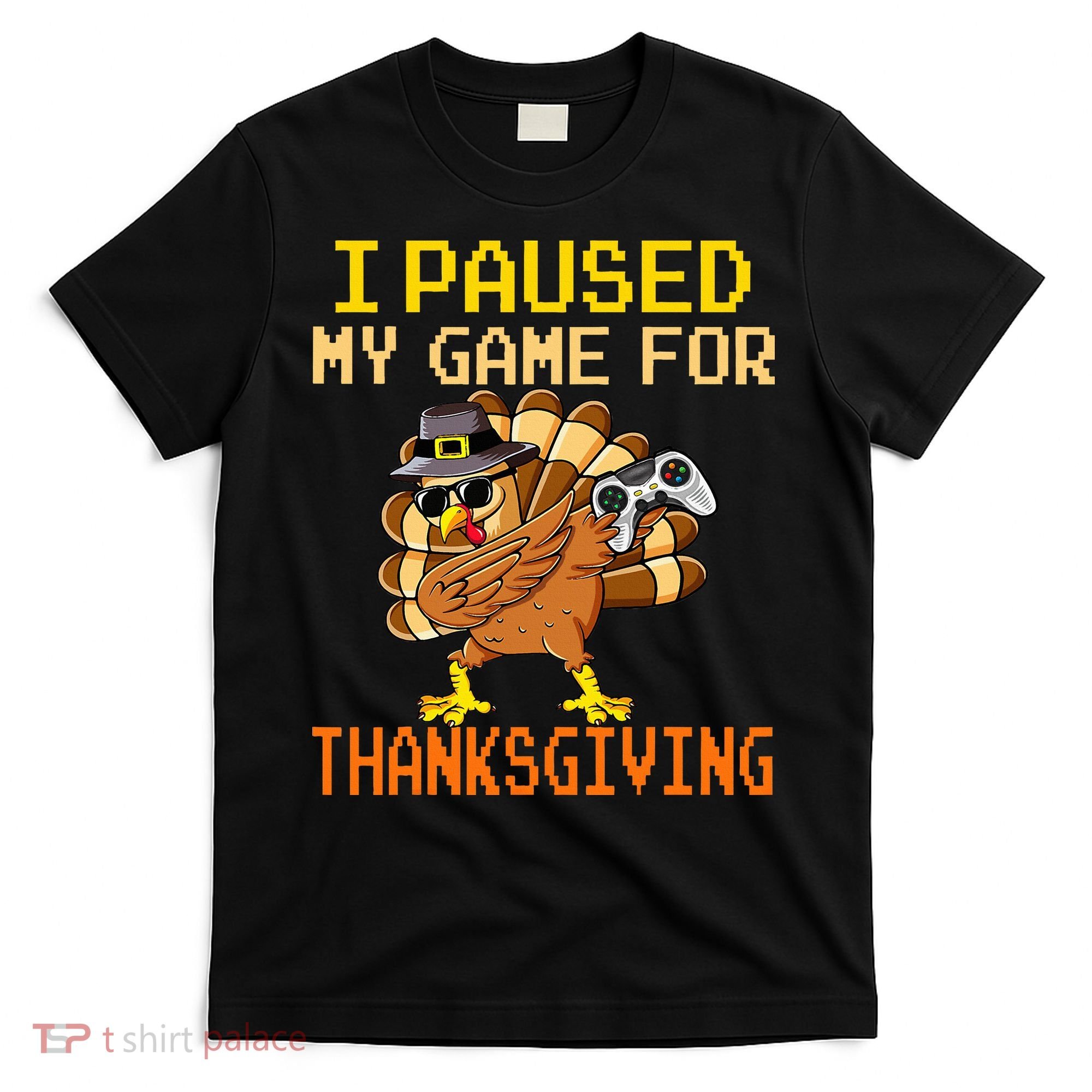 Paused My Game Thankful Video Gamer Thanksgiving T-Shirt