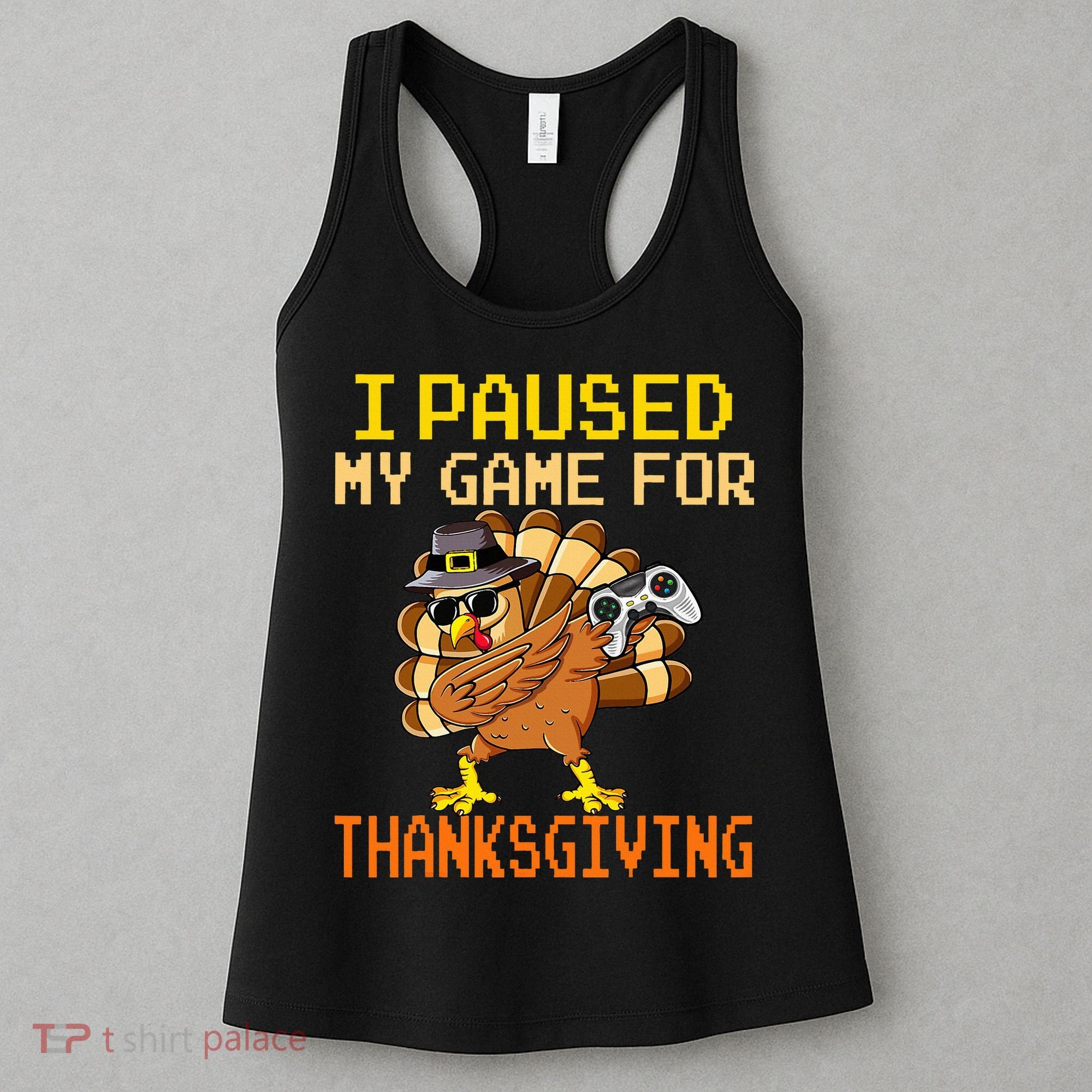 Paused My Game Thankful Video Gamer Thanksgiving Women's Tank Top