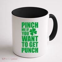Pinch Me If You Want To Get Punch St Pattys Day Coffee Mug thumb 1