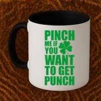 Pinch Me If You Want To Get Punch St Pattys Day Coffee Mug thumb 2