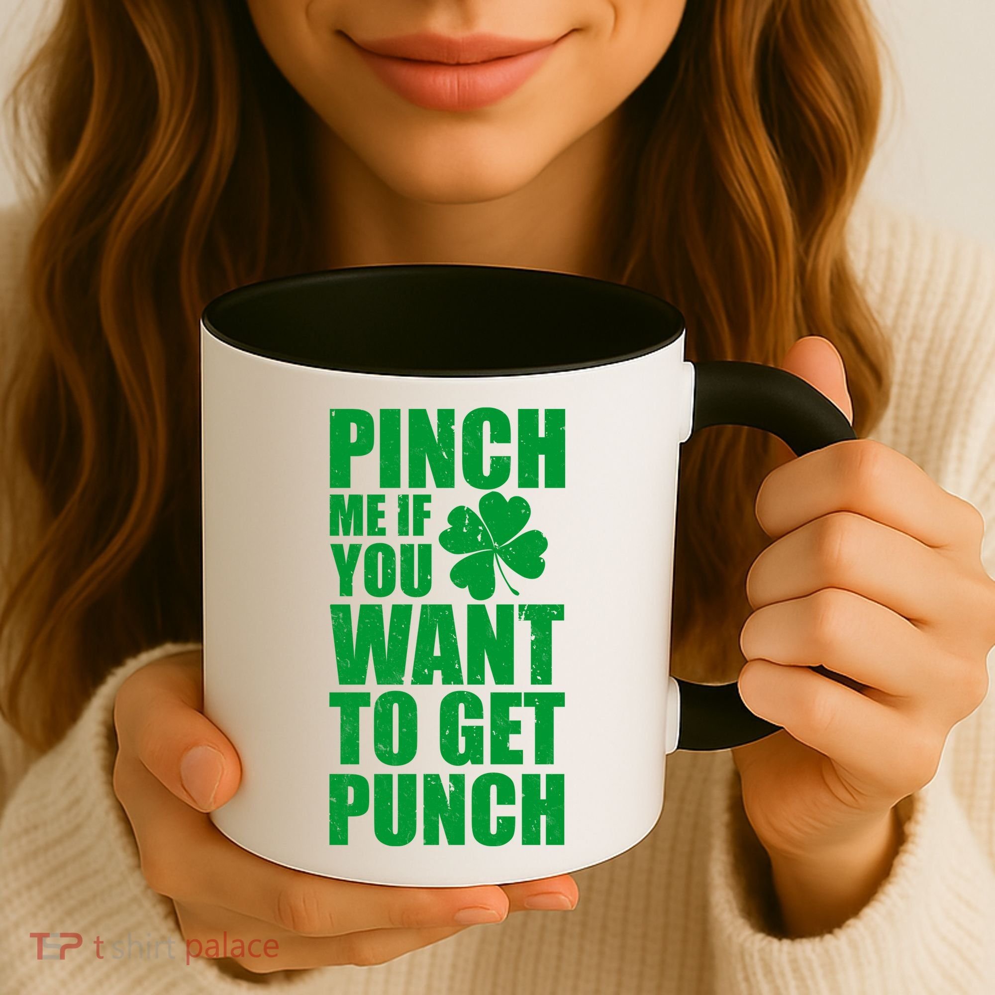 Pinch Me If You Want To Get Punch St Pattys Day Coffee Mug