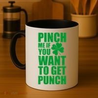 Pinch Me If You Want To Get Punch St Pattys Day Coffee Mug thumb 4