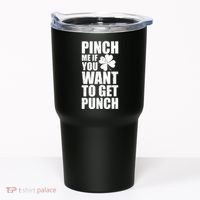 Pinch Me If You Want To Get Punch St Pattys Day Tumbler thumb 0