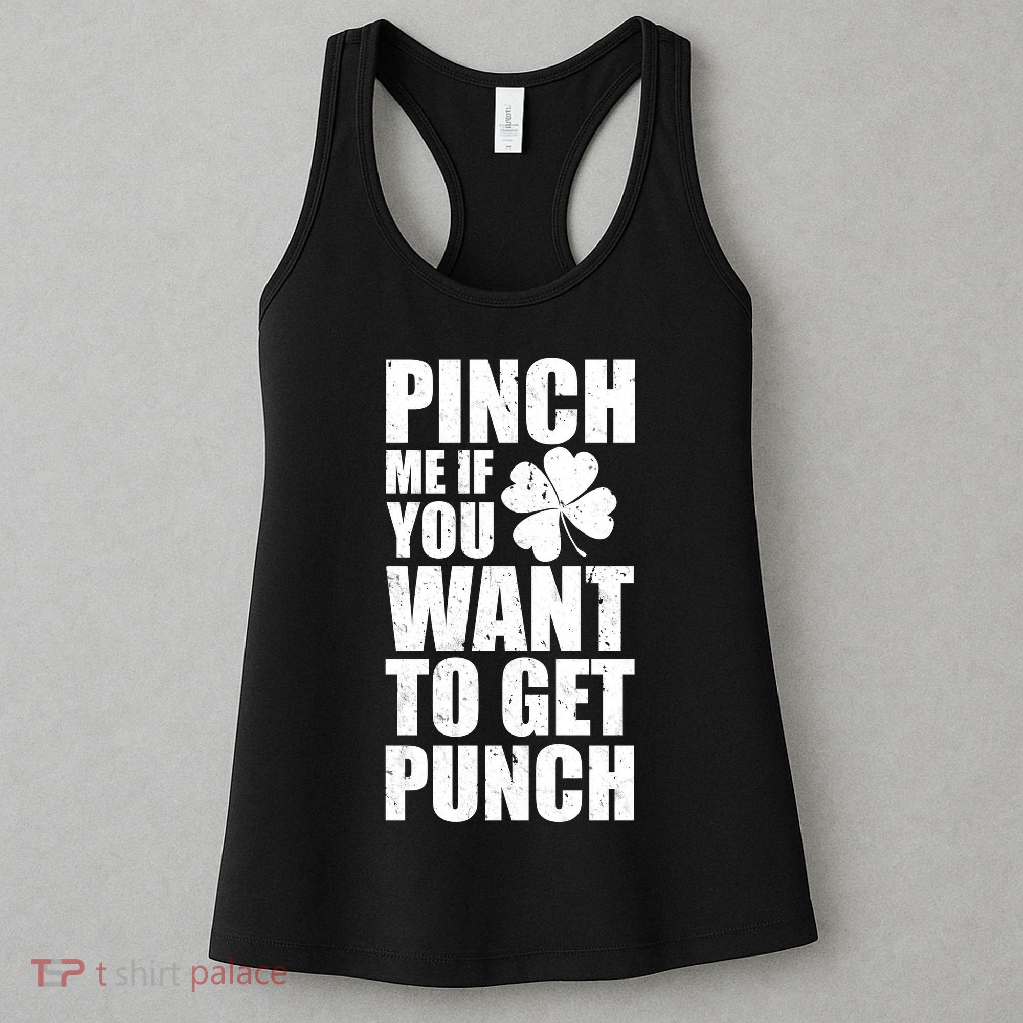 Pinch Me If You Want To Get Punch St Pattys Day Women's Tank Top