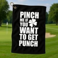 Pinch Me If You Want To Get Punch St Pattys Day Golf Towel thumb 1