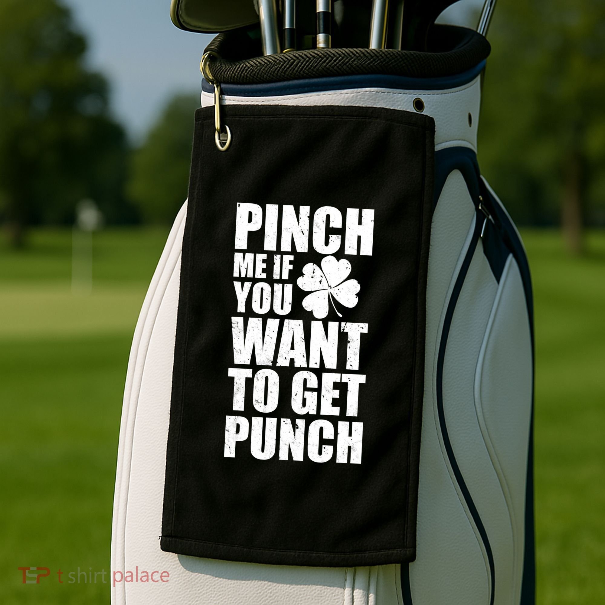 Pinch Me If You Want To Get Punch St Pattys Day Golf Towel