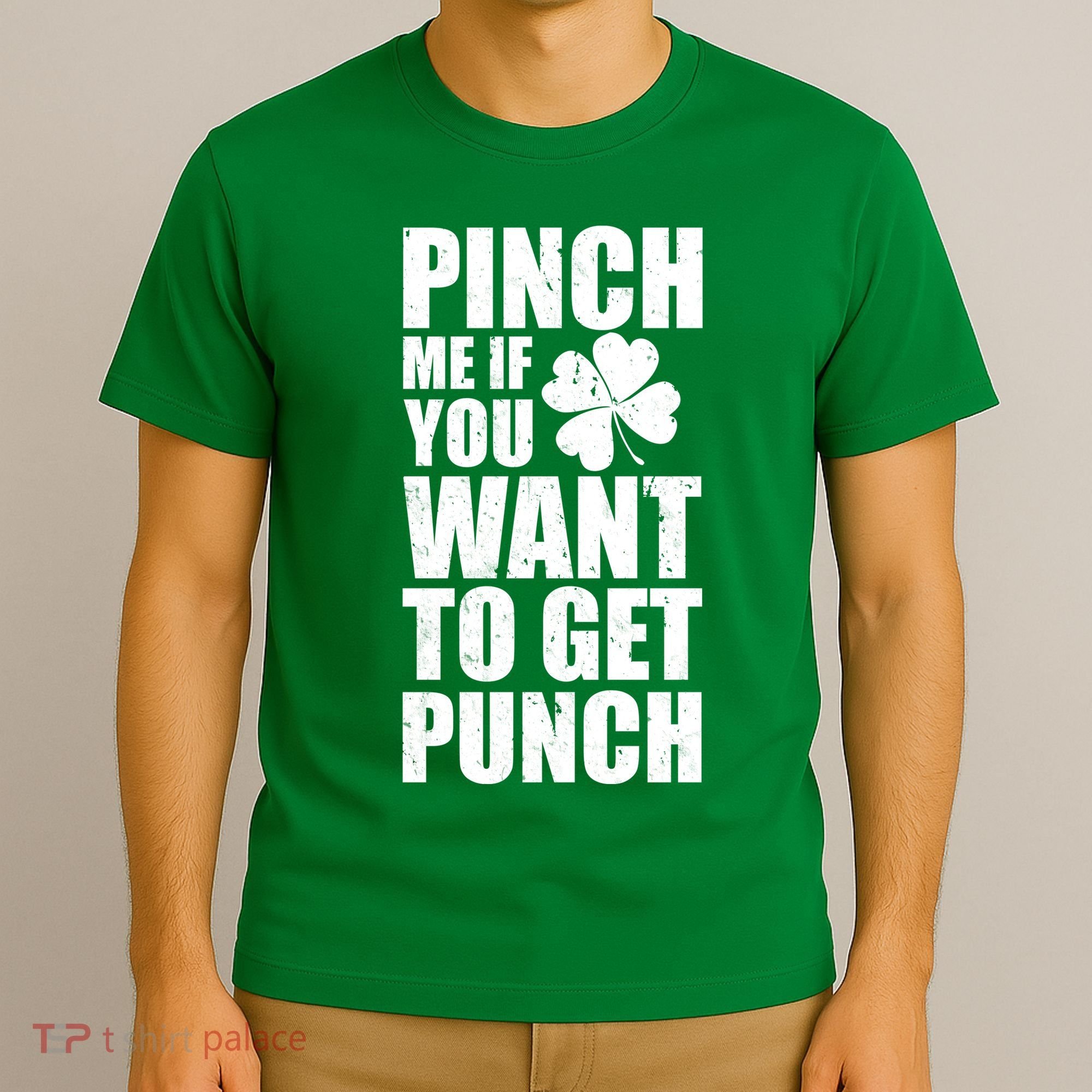 Pinch Me If You Want To Get Punch St Pattys Day T-Shirt