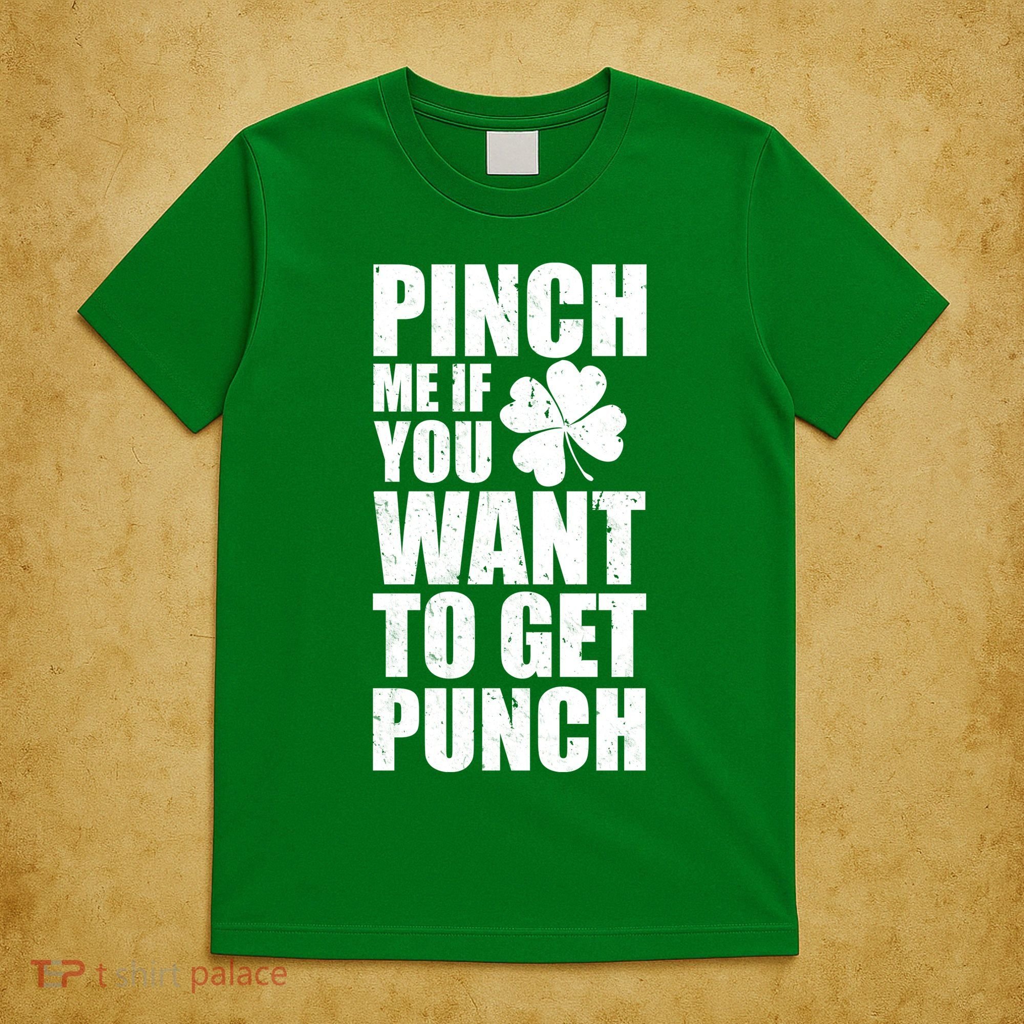 Pinch Me If You Want To Get Punch St Pattys Day T-Shirt