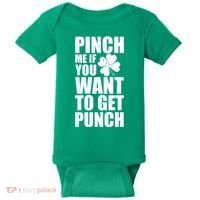 Pinch Me If You Want To Get Punch St Pattys Day Baby Bodysuit thumb 0
