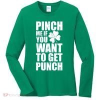 Pinch Me If You Want To Get Punch St Pattys Day Women's Long Sleeve Shirt thumb 0